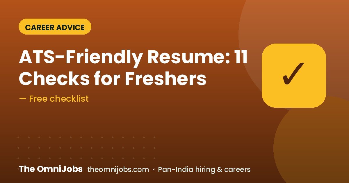 ATS-Friendly Resume for Freshers: 11 Checks Recruiters Use – The OmniJobs blog