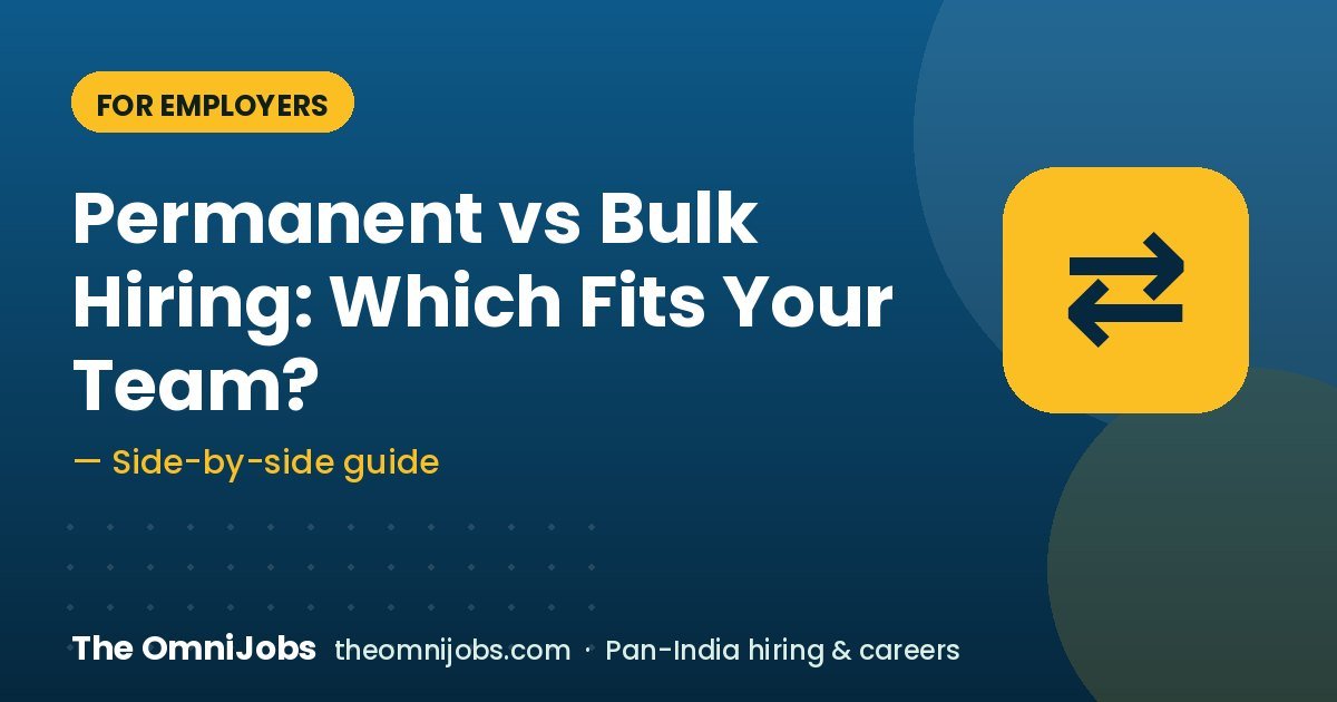 Permanent vs Bulk Hiring: Which Recruitment Model Fits Your Company? – The OmniJobs blog